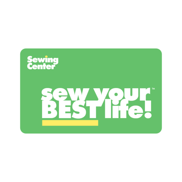 Sewing Center Gift Card - Sew your BEST life